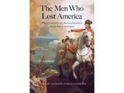 The Men Who Lost America The Lewis Walpole Series in Eighteenth century Culture and History