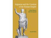 Augustus and the Creation of the Roman Empire The Bedford Series in History and Culture