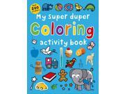 My Super Duper Coloring Activity Book ACT CLR CS