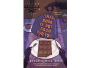 This Book Is Not Good for You Secret Series Reprint