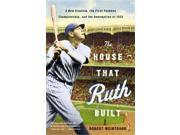 The House That Ruth Built Reprint