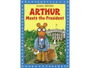 Arthur Meets the President Arthur Adventure Series Reprint