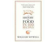 A History of Food in 100 Recipes 1