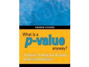 What Is a P Value Anyway? 1