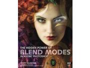 The Hidden Power of Blend Modes in Adobe Photoshop Classroom in a Book