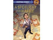 A Spotlight for Harry Stepping Stone Book Reprint