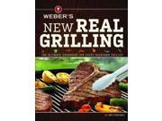 Weber s New Real Grilling