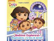 Bedtime Explorers! Exploradores a la hora de dormir! Dora la Exploradora Dora the Explorer Bilingual