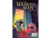 Who Was That Masked Man Anyway? Reissue