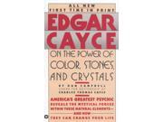 Edgar Cayce on the Power of Color Stones and Crystals Edgar Cayce