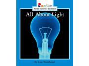 All About Light Rookie Read About Science