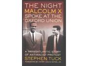 The Night Malcolm X Spoke at the Oxford Union George Gund Foundation Imprint in African American Studies
