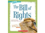 The Bill of Rights True Books Reprint
