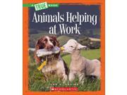 Animals Helping at Work True Books