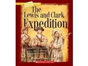 The Lewis and Clark Expedition True Books 1