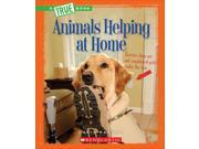Animals Helping at Home True Books