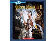 Queen Elizabeth II True Books