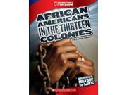African Americans in the Thirteen Colonies Cornerstones of Freedom. Third Series