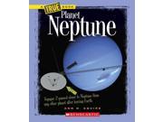 Planet Neptune True Books