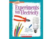 Experiments with Electricity True Books