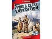 The Lewis Clark Expedition Cornerstones of Freedom. Third Series