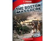 The Boston Massacre Cornerstones of Freedom. Third Series