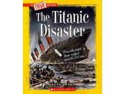 The Titanic Disaster True Books