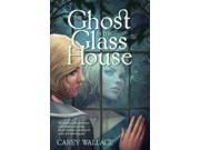 The Ghost in the Glass House Reprint