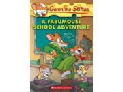 A Fabumouse School Adventure Geronimo Stilton