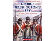 George Washington s Spy Time Travel Adventure Reissue