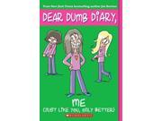 Me! Just Like You Only Better Dear Dumb Diary Reissue