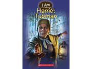 I Am Harriet Tubman I Am