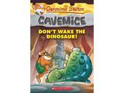 Don t Wake the Dinosaur! Geronimo Stilton Cavemice