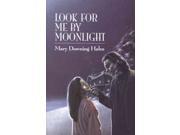 Look for Me by Moonlight Reprint