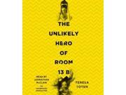 The Unlikely Hero of Room 13 B Unabridged
