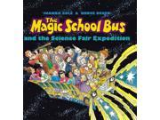The Magic School Bus and the Science Fair Expedition The Magic School Bus