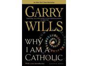 Why I Am a Catholic Reprint