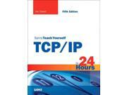 Sams Teach Yourself TCP IP in 24 Hours Sams Teach Yourself in 24 Hours 5