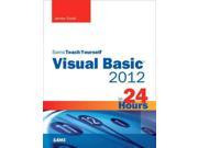 Sams Teach Yourself Visual Basic 2012 in 24 Hours Sams Teach Yourself in 24 Hours