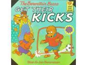 The Berenstain Bears Get Their Kicks First Time Books