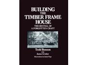 Building the Timber Frame House Reprint
