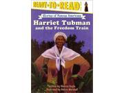 Harriet Tubman and the Freedom Train Ready to Read. Level 3