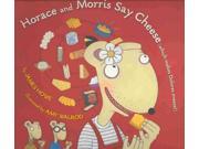 Horace and Morris Say Cheese Which Makes Dolores Sneeze! Horace and Morris and Dolores Reprint