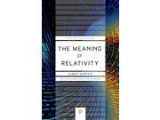 The Meaning of Relativity Princeton Science Library 5 Revised