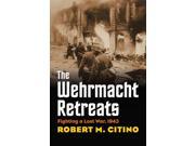 The Wehrmacht Retreats Modern War Studies Reprint