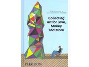 Collecting Art for Love Money and More