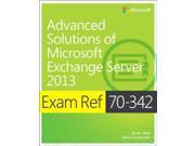 Advanced Solutions of Microsoft Exchange Server 2013 Exam Ref