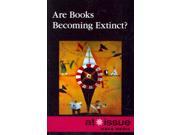 Are Books Becoming Extinct? At Issue Series