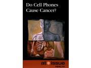 Do Cell Phones Cause Cancer? At Issue Series