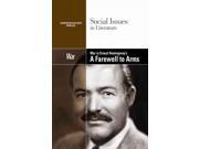 War in Ernest Hemingway s A Farewell to Arms Social Issues in Literature